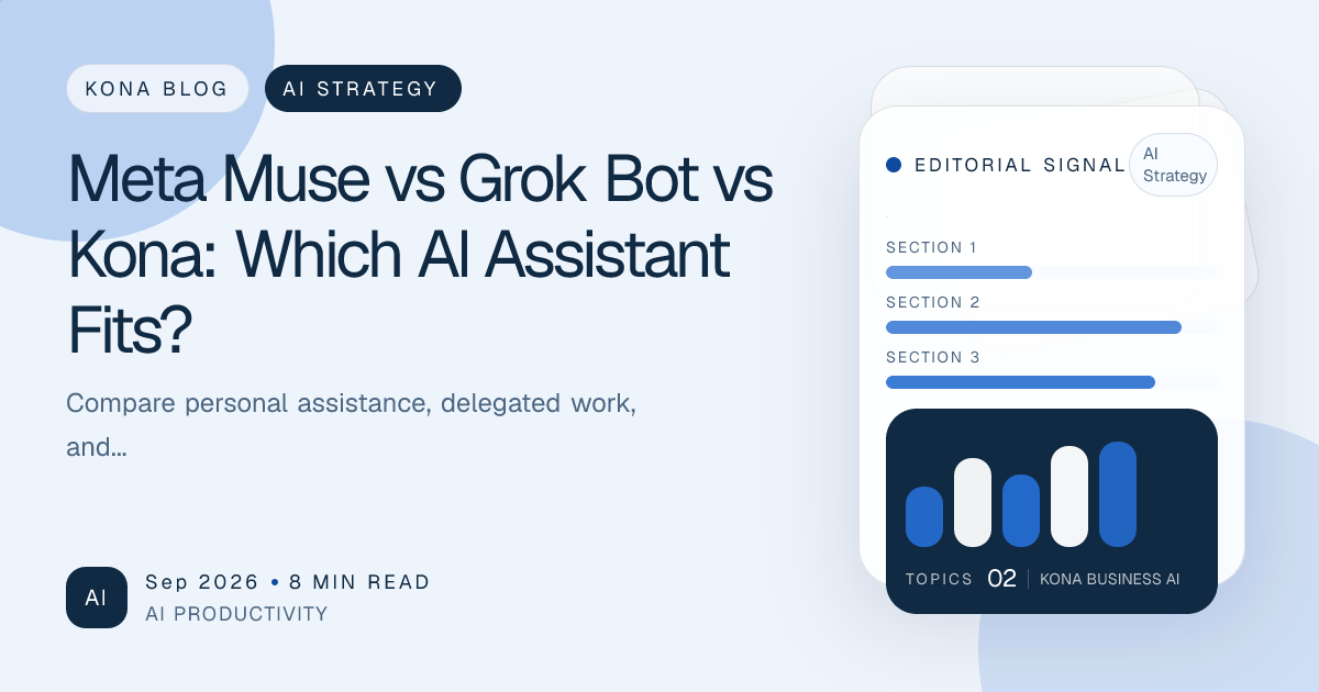 Meta Muse, Grok Bot, and Kona comparison for personal tasks, delegated work, and business planning